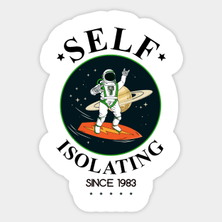 Self Isolating Since 1983 Sticker